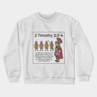 2 Timothy 2:3-4 Crewneck Sweatshirt